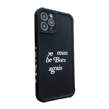 Load image into Gallery viewer, YE MUST BE BORN AGAIN PHONE COVER
