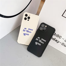 Load image into Gallery viewer, YE MUST BE BORN AGAIN PHONE COVER
