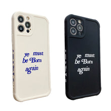 Load image into Gallery viewer, YE MUST BE BORN AGAIN PHONE COVER
